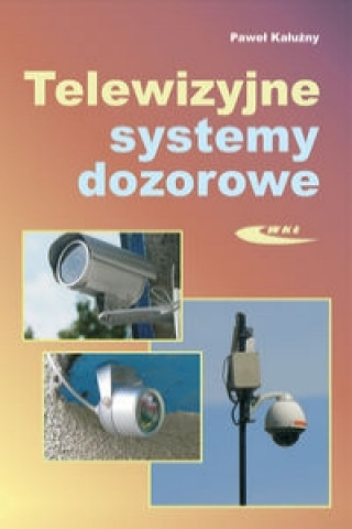 Könyv Telewizyjne systemy dozorowe Pawel Kaluzny