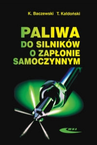 Carte Paliwa do silnikow o zaplonie samoczynnym Tadeusz Kaldonski