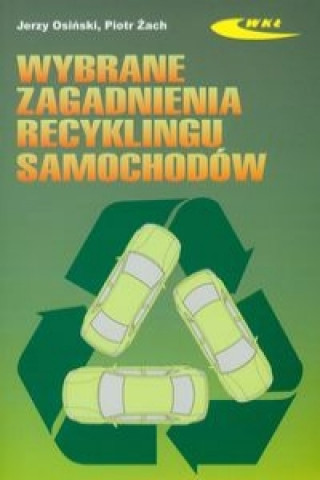 Kniha Wybrane zagadnienia recyklingu samochodow Piotr Zach