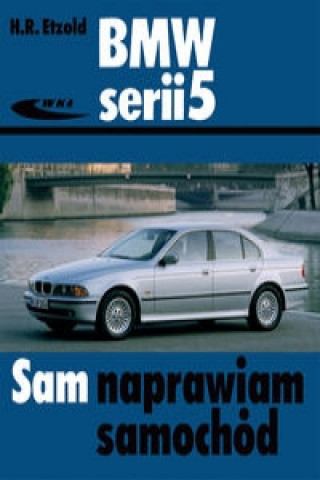 Kniha BMW serii 5 Hans-Rüdiger Etzold