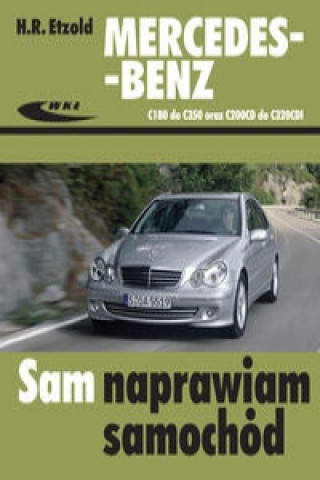 Kniha Mercedes-Benz C180 do C350 oraz C200CDI do C320CDI Hans-Rüdiger Etzold
