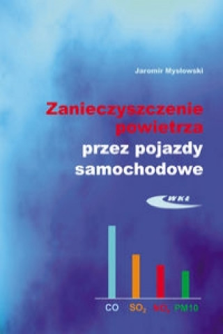 Kniha Zanieczyszczenie powietrza przez pojazdy samochodowe Jaromir K. Myslowski