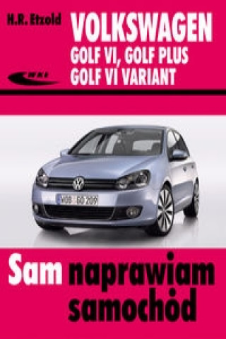 Knjiga Volkswagen Golf VI, Golf Plus, Golf VI Variant Hans-Rüdiger Etzold