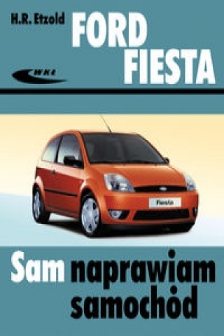 Kniha Ford Fiesta (od III 2002 do VII 2008) Hans-Rüdiger Etzold