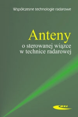 Book Anteny o sterowanej wiazce w technice radarowej Wlodzimierz Zieniutycz