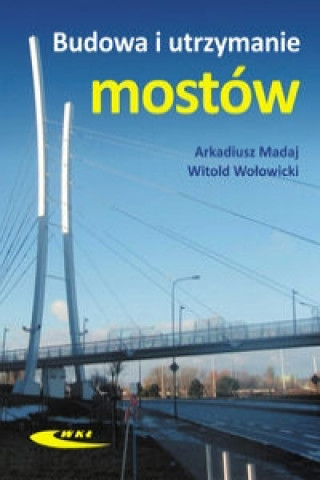 Kniha Budowa i utrzymanie mostow Witold Wolowicki