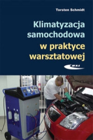 Book Klimatyzacja samochodowa w praktyce warsztatowej Torsten Schmidt