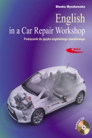 Könyv English in a Car Repair Workshop Podrecznik do jezyka angielskiego zawodowego Blanka Myszkowska
