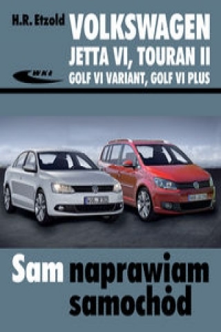 Book Volkswagen Jetta VI od VII 2010, Touran II od VIII 2010, Golf VI Variant od X 2009, Golf VI Plus Hans-Rüdiger Etzold