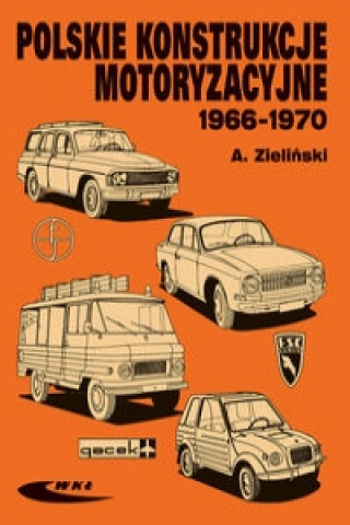 Книга Polskie konstrukcje motoryzacyjne 1966-1970 Zieliński Andrzej