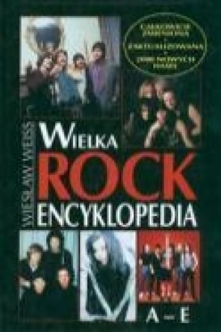 Książka Wielka Rock Encyklopedia t 1 Wieslaw Weiss