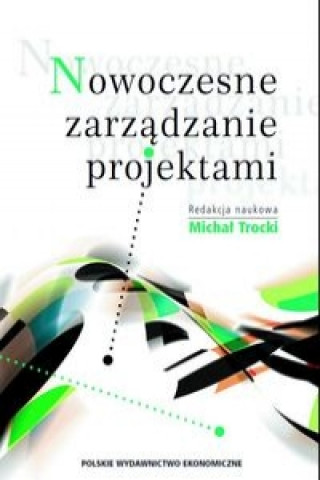 Kniha Nowoczesne zarzadzanie projektami Michal Trocki