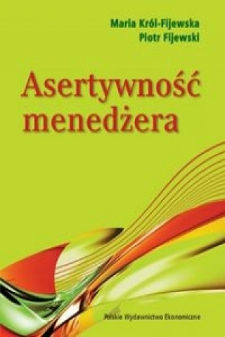 Kniha Asertywnosc menedzera Maria Krol-Fijewska