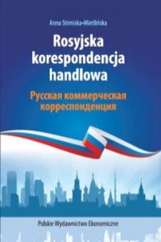 Könyv Rosyjska korespondencja handlowa Anna Strmiska-Mietlinska