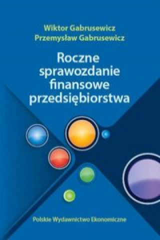 Könyv Roczne sprawozdania finansowe przedsiebiorstwa Wiktor Gabrusewicz