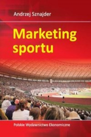 Kniha Marketing sportu Andrzej Sznajder