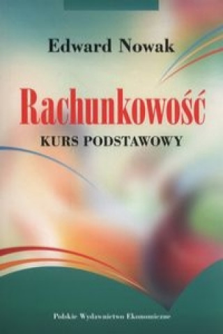 Könyv Rachunkowosc kurs podstawowy Edward Nowak