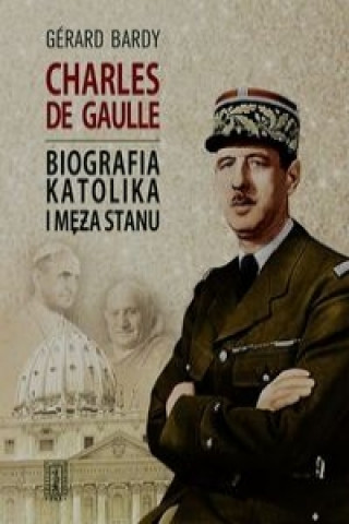 Książka Charles de Gaulle Gerard Bardy