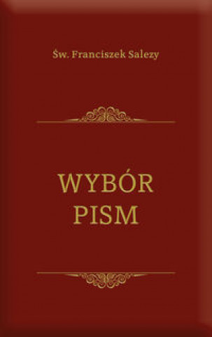 Livre Wybor pism Franciszek Salezy Sw.