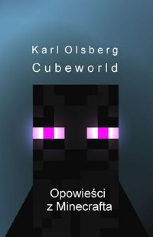 Książka Opowiesci z Minecrafta 1 Cubeworld Karl Olsberg