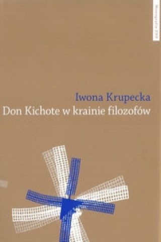 Kniha Don Kichote w krainie filozofow Iwona Krupecka