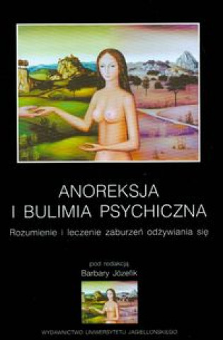 Книга Anoreksja i bulimia psychiczna Barbara (red. ) Jozefik