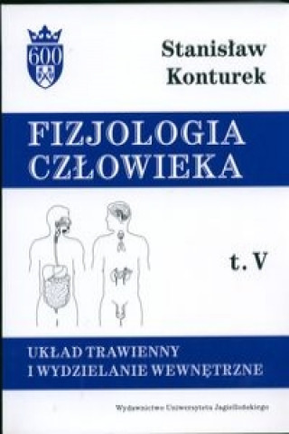 Book Fizjologia czlowieka Tom 5 Uklad trawienny i wydzielanie wewnetrzne Stanislaw Konturek