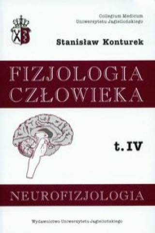 Kniha Fizjologia czlowieka Tom 4 Neurofizjologia Stanislaw Konturek