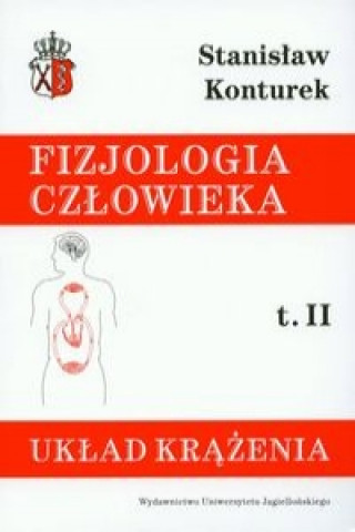 Könyv Fizjologia czlowieka Tom 2 Uklad krazenia Stanislaw Konturek