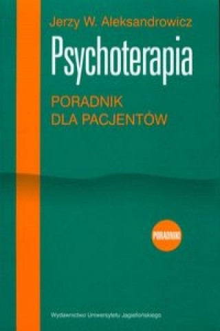 Könyv Psychoterapia Poradnik dla pacjentow Jerzy W. Aleksandrowicz