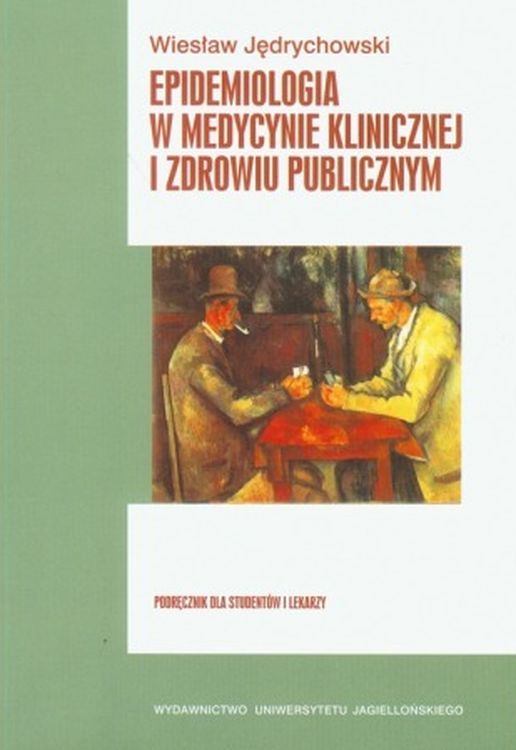 Książka Epidemiologia w medycynie klinicznej i zdrowiu publicznym Wieslaw Jedrychowski