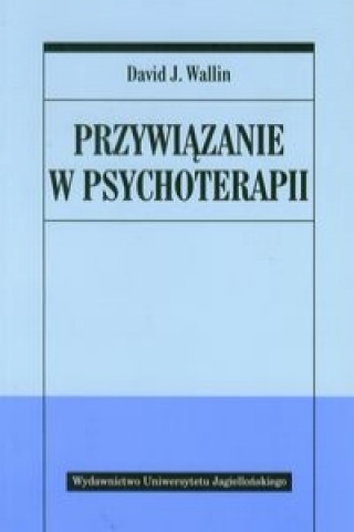 Kniha Przywiazanie w psychoterapii David J. Wallin
