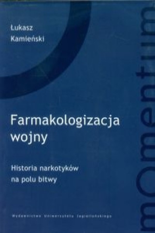 Kniha Farmakologizacja wojny Lukasz Kamienski