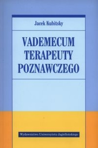 Könyv Vademecum terapeuty poznawczego Jacek Kubitsky