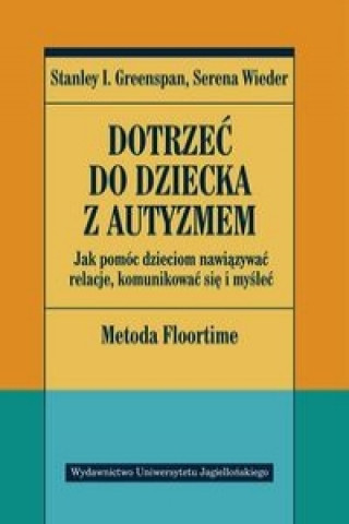 Könyv Dotrzec do dziecka z autyzmem Stanley I. Greenspan