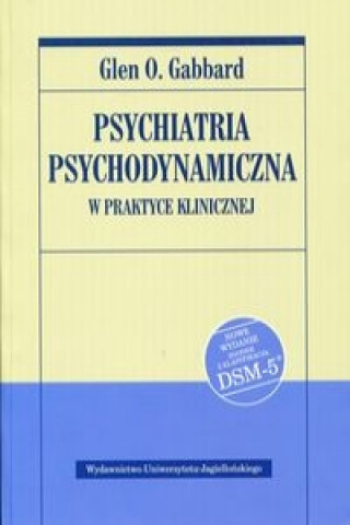 Книга Psychiatria psychodynamiczna w praktyce klinicznej Glen O. Gabbard