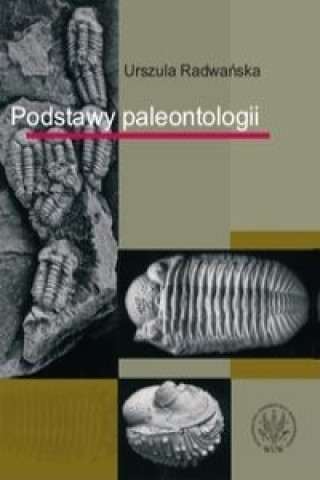 Knjiga Podstawy paleontologii Urszula Radwanska