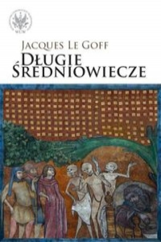 Kniha Dlugie sredniowiecze Jacques Goff
