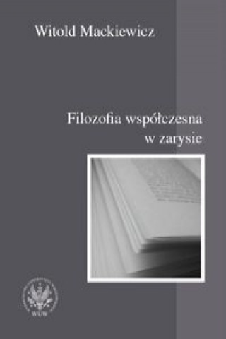 Kniha Filozofia wspolczesna w zarysie Witold Mackiewicz