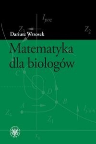 Книга Matematyka dla biologow Dariusz Wrzosek