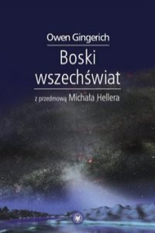 Kniha Boski Wszechswiat Owen Gingerich