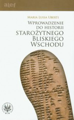 Książka Wprowadzenie do historii Starozytnego Bliskiego Wschodu Maria Luisa Uberti