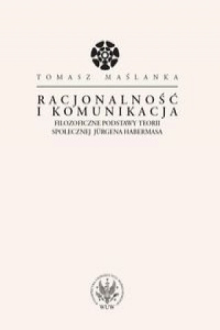 Книга Racjonalnosc i komunikacja Tomasz Maslanka