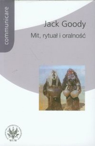 Книга Mit rytual i oralnosc Jack Goody