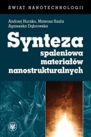 Kniha Synteza spaleniowa materialow nanostrukturalnych Mateusz Szala