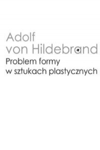 Kniha Problem formy w sztukach plastycznych Adolf Hildebrand