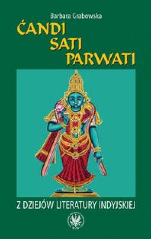 Könyv Candi Sati Parwati Z dziejow literatury indyjskiej Barbara Grabowska