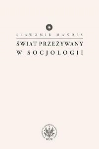 Книга Swiat przezywany w socjologii Slawomir Mandes