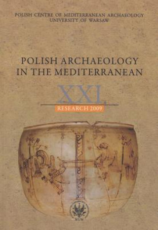 Kniha Polish Archaeology in the Mediterranean XXI, Reports 2009 