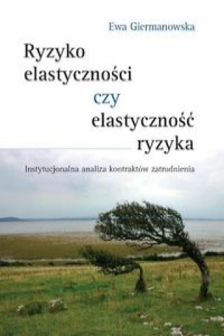 Carte Ryzyko elastycznosci czy elastycznosc ryzyka Giermanowska Ewa